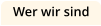 Wer wir sind