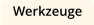 Werkzeuge