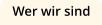 Wer wir sind