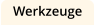 Werkzeuge