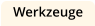 Werkzeuge