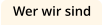Wer wir sind