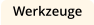 Werkzeuge